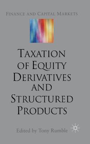 The Taxation of Equity Derivatives and Structured Products