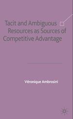 Tacit and Ambiguous Resources as Sources of Competitive Advantage