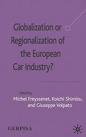 Globalization or Regionalization of the European Car Industry?