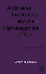Alternative Investments and the Mismanagement of Risk