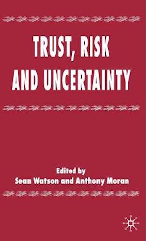 Trust, Risk and Uncertainty