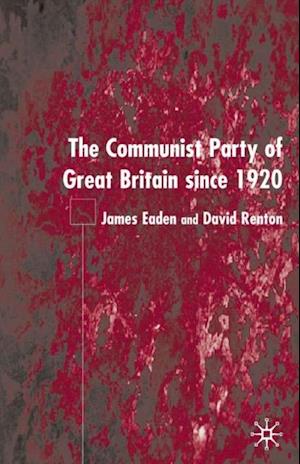 Communist Party of Great Britain Since 1920