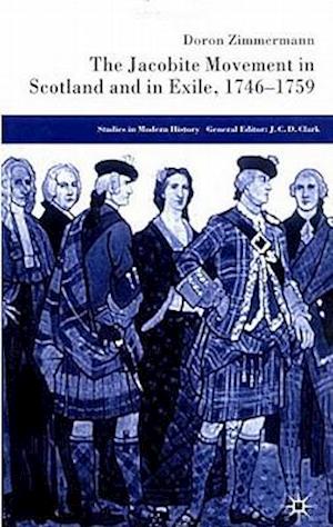 The Jacobite Movement in Scotland and in Exile, 1746-1759