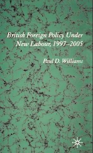 British Foreign Policy Under New Labour, 1997–2005