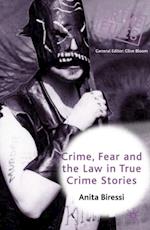 Crime, Fear and the Law in True Crime Stories