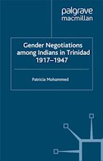 Gender Negotiations among Indians in Trinidad 1917-1947