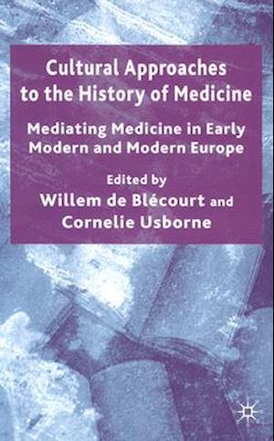 Cultural Approaches to the History of Medicine