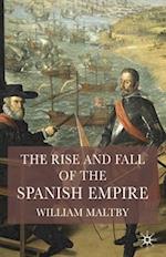 The Rise and Fall of the Spanish Empire
