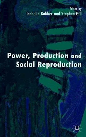 Power, Production and Social Reproduction