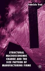 Structural Macroeconomic Change and the Size Pattern of Manufacturing Firms