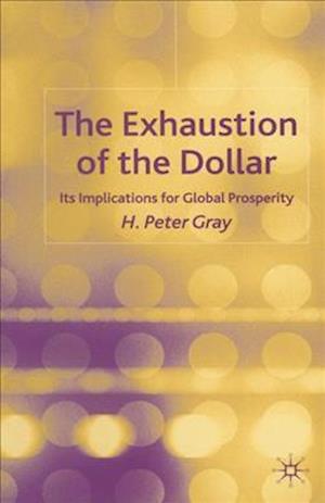 The Exhaustion of the Dollar