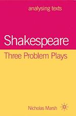 Shakespeare: Three Problem Plays