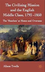 The Civilising Mission and the English Middle Class, 1792-1850