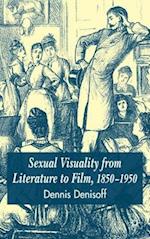 Sexual Visuality From Literature To Film 1850-1950