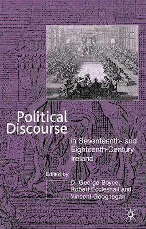 Political Discourse in Seventeenth- and Eighteenth-Century Ireland