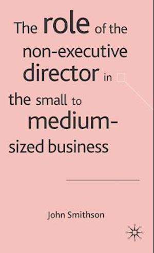 The Role of the Non-Executive Director in the Small to Medium Sized Businesses