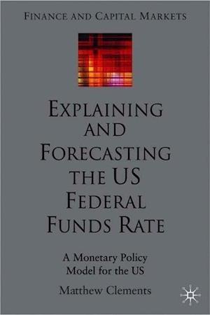 Explaining and Forecasting the US Federal Funds Rate