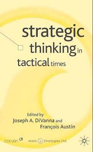 Strategic Thinking in Tactical Times