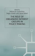 The Role of Organized Interest Groups in Policy Making