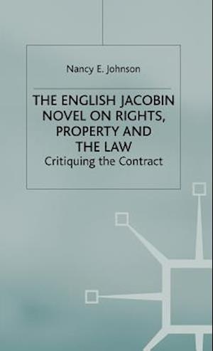 The English Jacobin Novel on Rights, Property and the Law