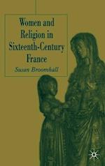 Women and Religion in Sixteenth-Century France