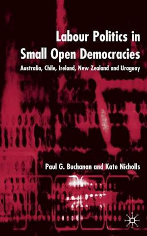 Labour Politics in Small Open Democracies