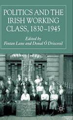 Politics and the Irish Working Class, 1830–1945
