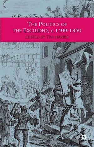 Politics of the Excluded, c. 1500-1850