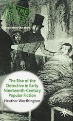 The Rise of the Detective in Early Nineteenth-Century Popular Fiction