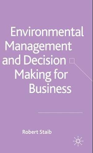 Environmental Management and Decision Making for Business