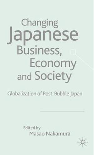 Changing Japanese Business, Economy and Society