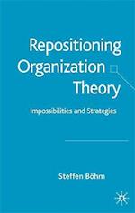 Repositioning Organization Theory