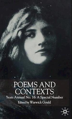 Poems and Contexts: Yeats Annual No.16