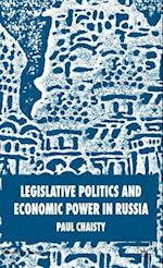 Legislative Politics and Economic Power in Russia