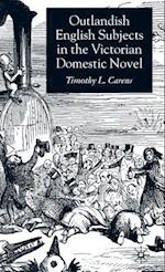 Outlandish English Subjects in the Victorian Domestic Novel