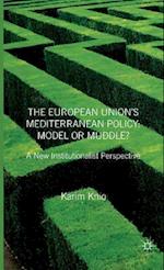 The European Union's Mediterranean Policy: Model or Muddle?