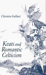 Keats and Romantic Celticism