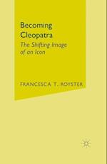 Becoming Cleopatra