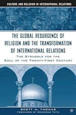 The Global Resurgence of Religion and the Transformation of International Relations