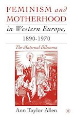 Feminism and Motherhood in Western Europe, 1890–1970