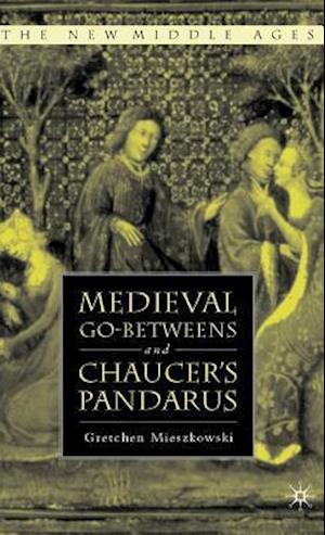 Medieval Go-betweens and Chaucer's Pandarus