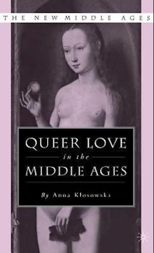 Queer Love in the Middle Ages