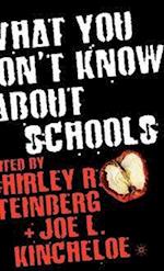 What You Don't Know about Schools