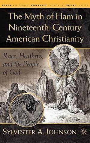 The Myth of Ham in Nineteenth-Century American Christianity