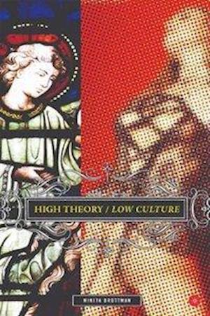 High Theory/Low Culture