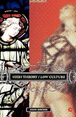 High Theory/Low Culture