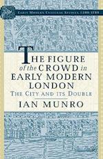 The Figure of the Crowd in Early Modern London