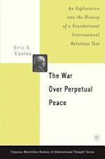 The War Over Perpetual Peace