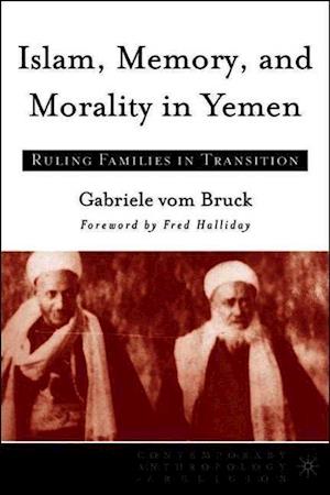 Islam, Memory, and Morality in Yemen