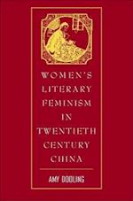 Women’s Literary Feminism in Twentieth-Century China